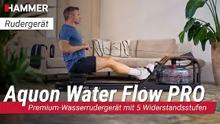 Aquon Water Flow PRO | Ein Rudererlebnis der Extraklasse | HAMMER