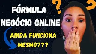 Fórmula Negócio Online ainda vale a pena |REVELADO POR DENTRO|
