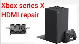 XBOX series X réparation du port HDMI -- bonus nettoyage pate thermique tutoriel--