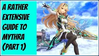 A Rather Extensive Guide: Mythra (Part 1) / Tips, Tricks, Combos, Kill Confirms, and More!