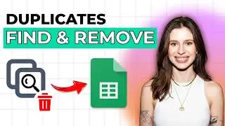 How to Find And Remove Duplicates in Google Sheets [2026 Full Guide]