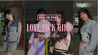 (BLACKPINK 블랙핑크) - ‘LOVESICK GIRLS’ Dance Cover