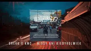 12. Grekk - Nigdy ani kiedykolwiek ft. KMC