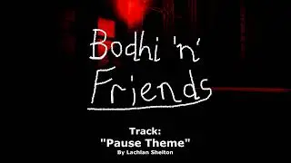 Bodhi 'n' Friends OST - Pause Theme