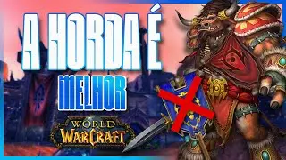 A Horda é melhor que a Aliança? World of Warcraft