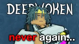Never ask me to play Deepwoken again...