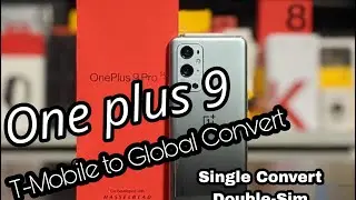 OnePlus 9 Tmobile to Dual Sim Global | ROM | OnePlus 9 5G TmobileConvert to Dual Sim