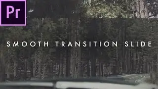How To Smooth Slide Transition | Premiere Pro CC 2017 Tutorial