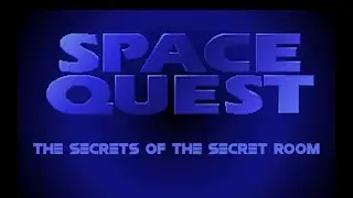 Space Quest 4 Easter Egg - The Secrets of the Secret Room