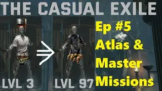 The Casual Exile Ep. 5: Atlas & Master Missions (Progression Guide)