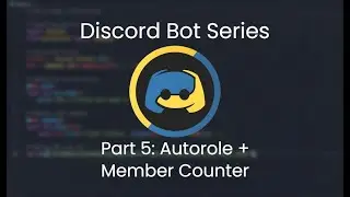 How to make a Discord bot in Python! (Part 5: Autorole + Member Counter)