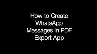How to create PDF from WhatsApp messages in PDF Export App - Total Offline PDF? in iPhone & iPads