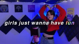 girls just wanna have fun but it's more relatable