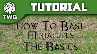 How To Base Miniatures: The Basics
