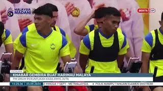 3 SEPT 2024 - BTH- KHABAR GEMBIRA BUAT HARIMAU MALAYA PM UMUM PERUNTUKAN KHAS RM15 JUTA