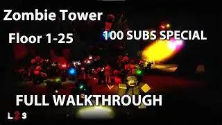 ROBLOX : Left 2 Survive : Zombie Tower (FULL WALKTHROUGH + 100 SUBS SPECIAL)