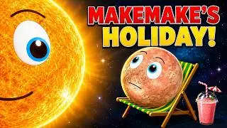 Videos for Kids | Makemake Goes on Holiday | Solar System | Planets