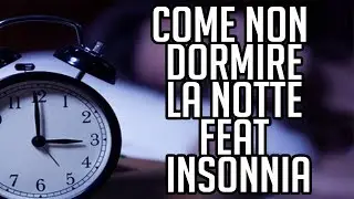 Come non dormire la notte Feat Insonnia