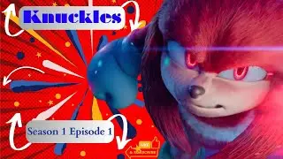 knuckles Season 1 Episode 1 | Spoiler | Release date | Explanation |