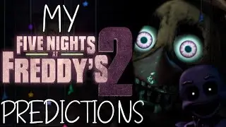 My PREDICTIONS for the FNAF Movie 2