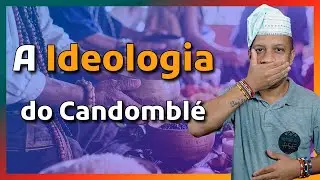 🔴 Candomblé Ideology: Philosophy of Life