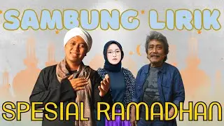 SAMBUNG LIRIK SPESIAL RAMADHAN! #sambunglagu #sambunglirik #bulanpuasa #ramadhan