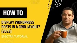 How to Display WordPress Posts in a Grid Layout? (2024) - Spectra Tutorial
