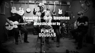 Parachute - Chris Stapleton (acoustic cover by Punch Douglas)