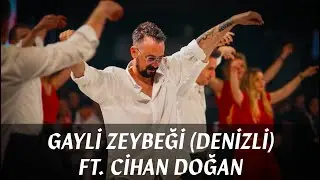 Gayli Zeybeği (Denizli) ft. Cihan DOĞAN