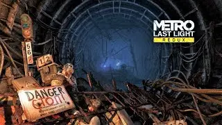 Metro: Last Light Redux - ВСТУПИТЕЛЬНЫЙ РОЛИК / НАЧАЛО ИГРЫ
