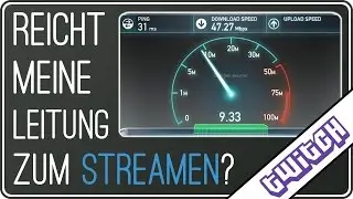 Reicht meine Leitung zum Streamen? | Wieviel Upload zum Twitch Streamen? | Twitch Hitbox Steam