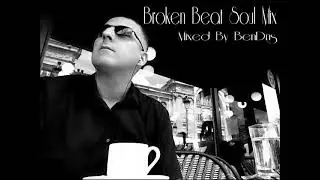 Broken Beat Soul  Mix (Mixed By Ben Dns)