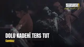 Dolu Kadehi Ters Tut - Cambaz | Saygı1 - mor ve ötesi