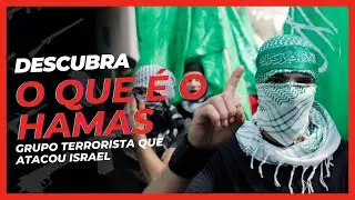 Descubra o que é o Hamas
