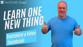 Snagit: Customize a Video Thumbnail Webinar