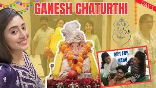 Happy Ganesh Chaturthi || Ganpati Bappa Morya || Kanu Ko Diya Gift || Day 1 || Part 1