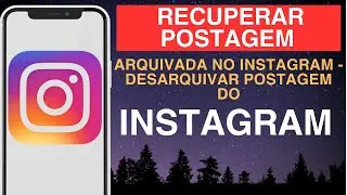 Como recuperar postagem arquivada no Instagram   Desarquivar postagem do Instagram