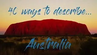 40 ways to describe... Australia