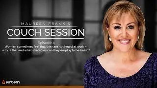 Couch Session Ep4: Why do women sometimes feel that they are not heard at work?