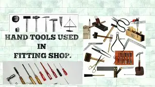 HAND TOOLS USED IN FITTING SHOP.