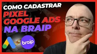 PIXEL GOOGLE ADS NA BRAIP [2024] Como Criar o Pixel do Google Ads na Braip