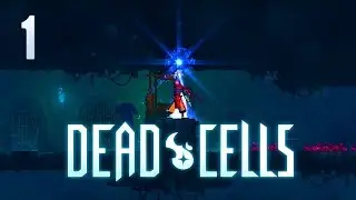 Dead Cells: Lets Play (Part 1) - My First Run
