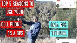 Top 5 Reasons Why You Should Use Your Cell Phone GPS for Hunting | Gaia GPS Tutorial