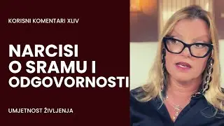 Korisni komentari XLIV. NARCISI - o SRAMU i ODGOVORNOSTI