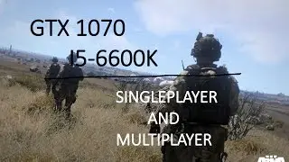 ArmA 3 Benchmarks | I5-6600k | Gtx 1070 | SP & MP
