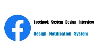 Facebook System Design Interview Question | Design a Notification System