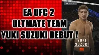 EA SPORTS UFC 2 - ULTIMATE TEAM ONLINE MATCH - YUKI SUZUKI DEBUT !