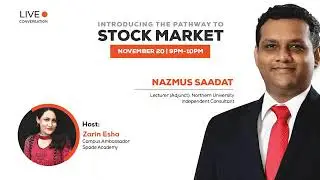 Introducing the Pathway to the Stock Market with Mr. Nazmus Sadaat