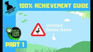 Untitled Goose Game 100% Walkthrough Achievement Guide Part 1