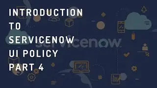 ServiceNow Ui Policy | UI Policy - Learning ServiceNow | ServiceNow UI policy action